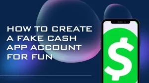 How to Create a Fake Cash App Account for Fun
