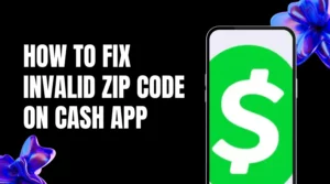 How To Fix Invalid Zip Code On Cash App